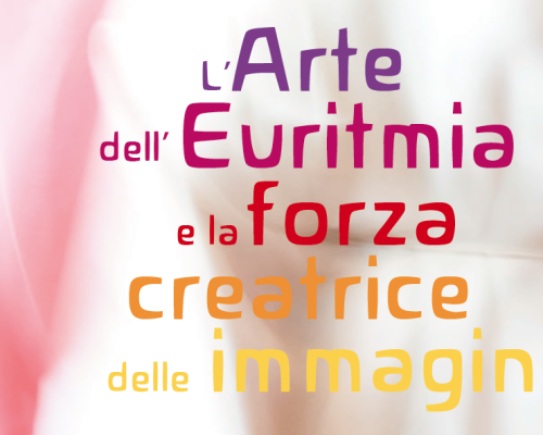 L´Arte dell´Euritmia e la forza creatrice delle immagini