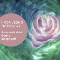 Convegno Nazionale Amministratori, Genitori, Insegnanti - XXIII° Waldorf Italia