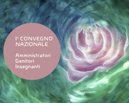 Convegno Nazionale Amministratori, Genitori, Insegnanti - XXIII° Waldorf Italia
